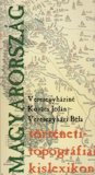 Veresegyháziné Kovács Jolán és Veresegyházi Béla: Magyarország történeti topográfiai kislexikona