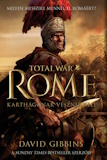 David Gibbins: Total War: Rome - Karthágónak vesznie kell