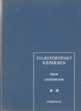 Világtörténet képekben II. - Újkor, legújabbkor 1640-től 1970-ig