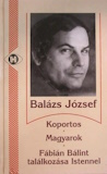 Balázs József: Koportos / Magyarok / Fábián Bálint találkozása Istennel