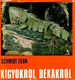Schmidt Egon: Kígyókról, békákról