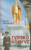 Vujlty Tvrtko: Tvrtko könyve - Pokoli történetek