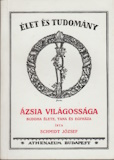 Schmidt József: Ázsia világossága - Buddha élete, tana és egyháza