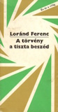 Loránd Ferenc: A törvény a tiszta beszéd