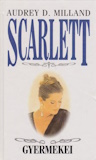 Audrey D. Milland: Scarlett gyermekei