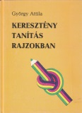 György Attila: Keresztény tanítás rajzokban