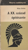 Kósa Zoltán: A XX. század építészete