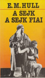 E. M. Hull: A sejk / A sejk fiai