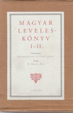 Tóth László(szerk.) és Balogh József(szerk.): Magyar leveleskönyv I-II.