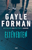 Gayle Forman: Eltévedtem