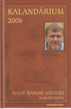 Nagy Bandó András: Kalandárium 2006