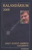 Nagy Bandó András: Kalandárium 2005