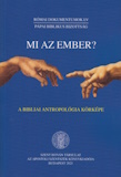 Mi az ember? - A bibliai antropológia körképe