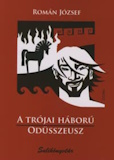 Román József: A trójai háború / Odüsszeusz
