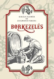 Zsigmond Ferenc és Király Elemér: Borkezelés