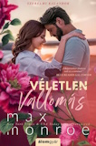 Max Monroe: Véletlen vallomás
