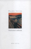 Hajdú István: Hadonászó emberek