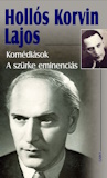 Hollós Korvin Lajos: Komédiások / A szürke eminenciás