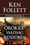 Ken Follett: Az örökkévalóság küszöbén