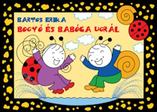 Bartos Erika: Bogyó és Babóca ugrál