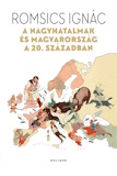 Romsics Ignác: A nagyhatalmak és Magyarország a 20. században