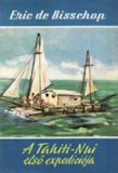 Éric de Bisschop: A tahiti-nui első expediciója