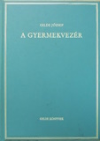Gilde József: A gyermekvezér