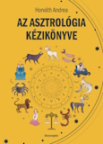 Horváth Andrea: Az asztrológia kézikönyve