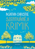 Agatha Christie: Szentivánéji krimik - Izgalmas nyári novellák a krimi királynője tollából