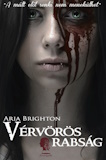 Aria Brighton: Vérvörös rabság