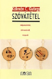 Kálmán C. György: Szóvátétel - Mélyenszántóak, színvonalasak, rangosak