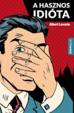Albert Levente: A hasznos idióta
