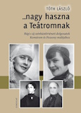 Tóth László: …nagy ​haszna a Teátromnak