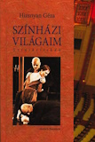 Hizsnyan Géza: Színházi világaim – Színikritikák