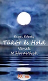 Kepes Károly: Tükör és Hold