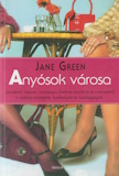 Jane Green: Anyósok városa