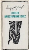 Lengyel József: Levelek Arisztophanészhez