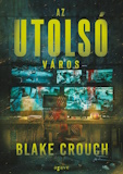 Blake Crouch: Az utolsó város