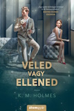 K. M. Holmes: Veled vagy ellened
