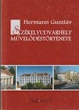 Hermann Gusztáv: Székelyudvarhely művelődéstörténete