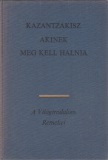 Nikosz Kazantszikasz: Akinek meg kell halnia