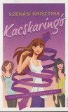 Szénási Krisztina: Kacskaringó