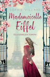 Sophie Villard: Mademoiselle Eiffel és a szerelem tornya