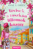Anne L. Green: Tövisek a toszkán liliomok között