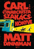 Matt Dinniman: Carl anarchista szakácskönyve