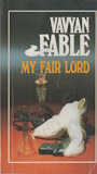 Vavyan Fable: My fair lord