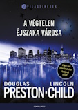 Douglas Preston · Lincoln Child: A végtelen éjszaka városa