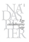 Nádas Péter: Egy családregény vége