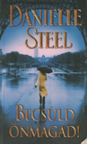 Danielle Steel: Becsüld önmagad