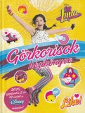 Marta Jamrógiewicz: Disney - Soy Luna - Görkorisok kézikönyve